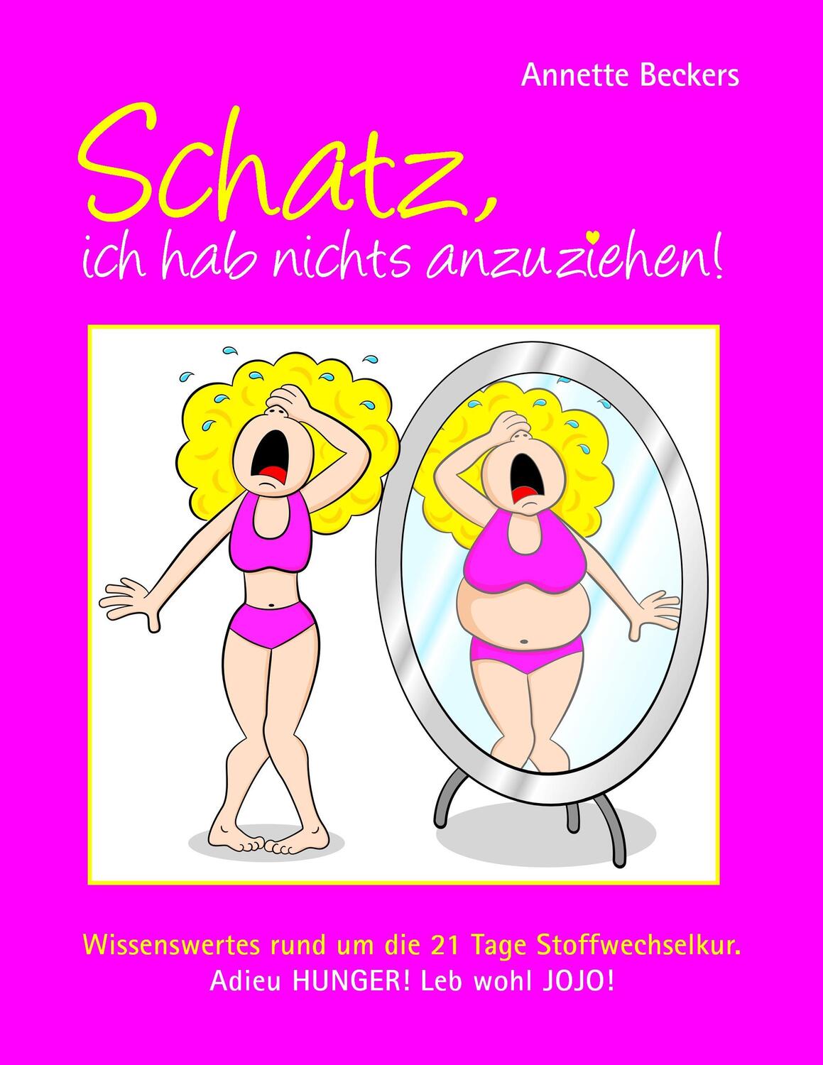 Cover: 9783735778185 | Schatz, ich hab nichts anzuziehen! | Annette Beckers | Taschenbuch