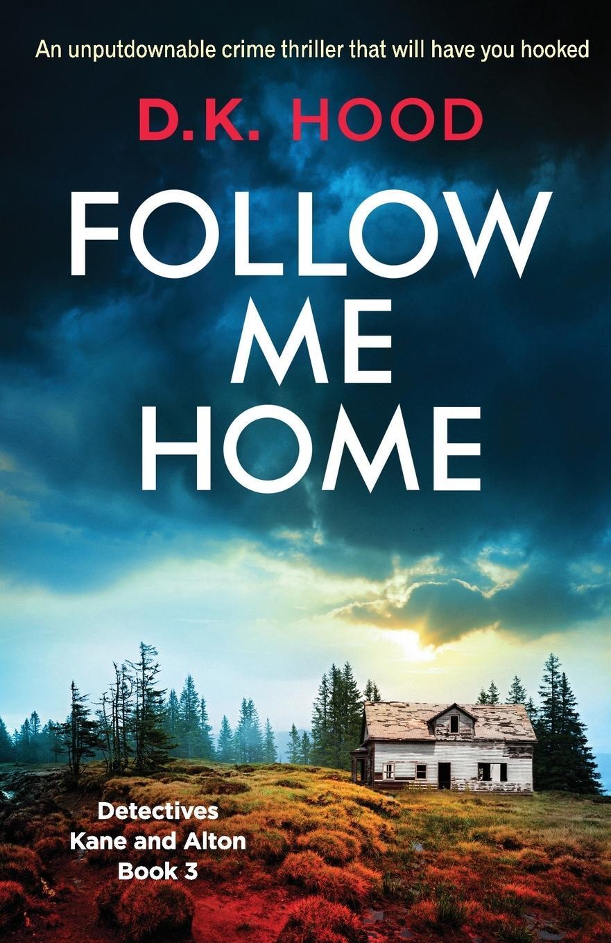 Cover: 9781786815132 | Follow Me Home | D. K. Hood | Taschenbuch | Detectives Kane and Alton