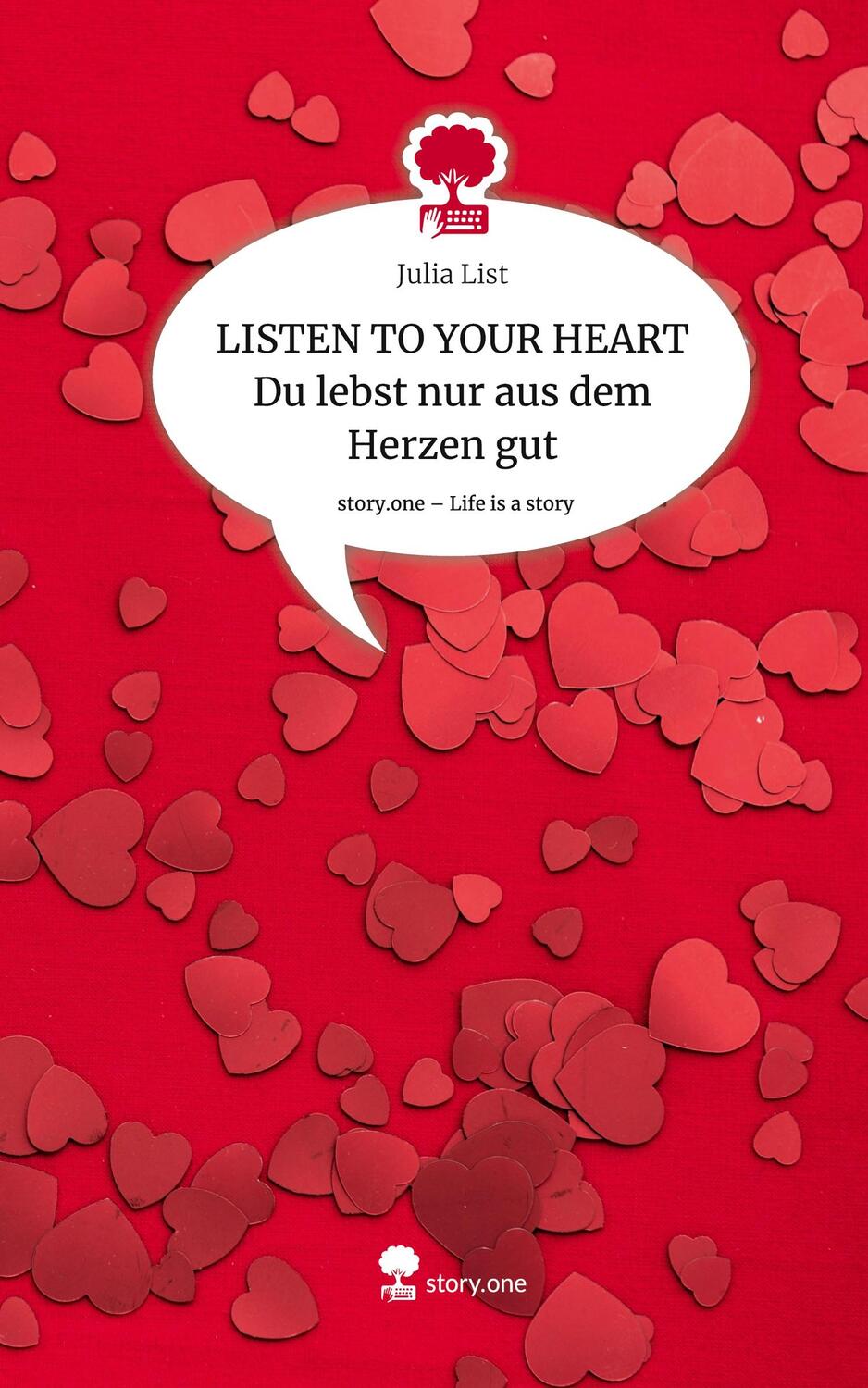 Cover: 9783711518460 | LISTEN TO YOUR HEART Du lebst nur aus dem Herzen gut. Life is a...