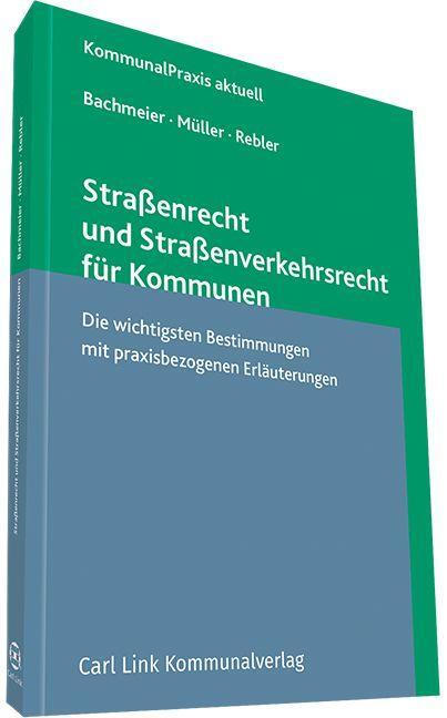Cover: 9783556072295 | Straßenrecht und Straßenverkehrsrecht für Kommunen | Bachmeier (u. a.)