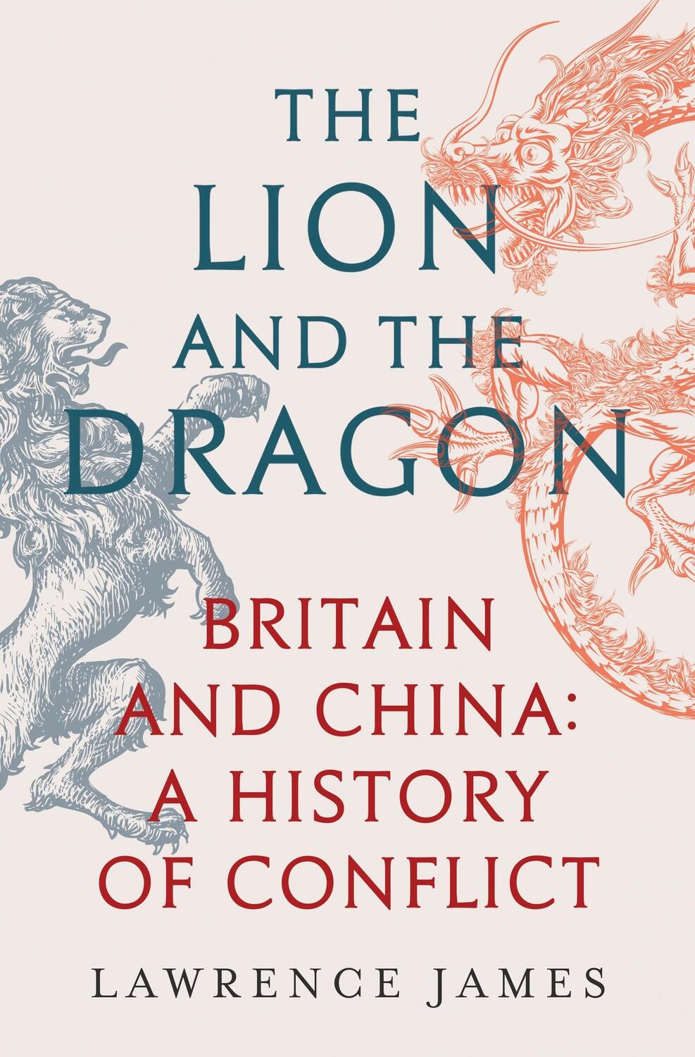 Cover: 9781474610193 | The Lion and the Dragon | Britain and China: A History of Conflict