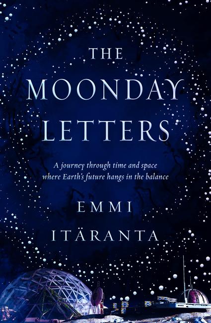 Cover: 9781803360447 | The Moonday Letters | Emmi Itäranta | Taschenbuch | 368 S. | Englisch