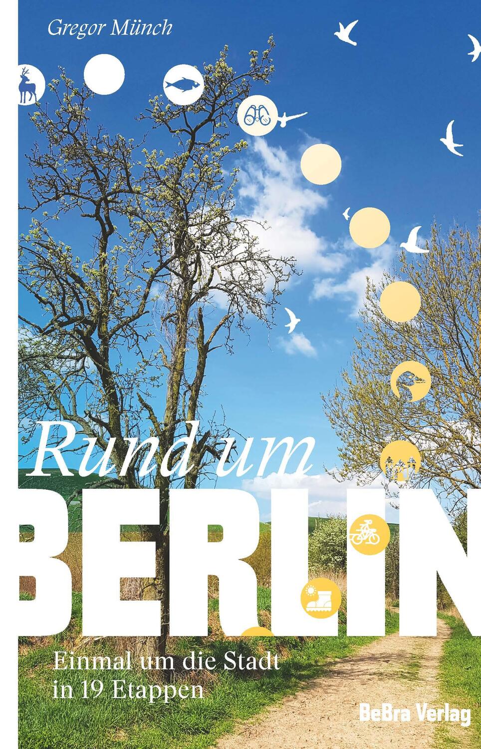 Cover: 9783814802985 | Rund um Berlin | Einmal um die Stadt in 19 Etappen | Gregor Münch
