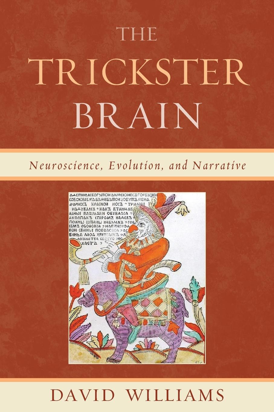 Cover: 9780739188323 | The Trickster Brain | Neuroscience, Evolution, and Narrative | Buch