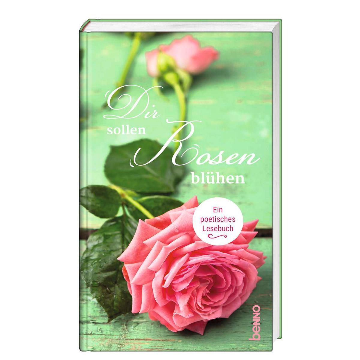 Cover: 9783746255736 | Dir sollen Rosen blühen | Ein poetisches Lesebuch | Buch | 128 S.