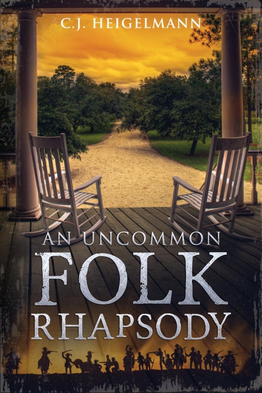 Cover: 9780999489871 | An Uncommon Folk Rhapsody | C. J. Heigelmann | Taschenbuch | Paperback