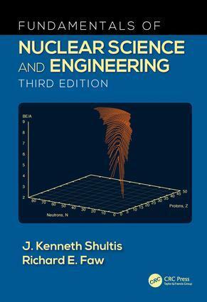 Cover: 9781498769297 | Fundamentals of Nuclear Science and Engineering | Shultis (u. a.)