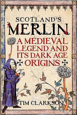Cover: 9781906566999 | Scotland's Merlin | A Medieval Legend and Its Dark Age Origins | Buch