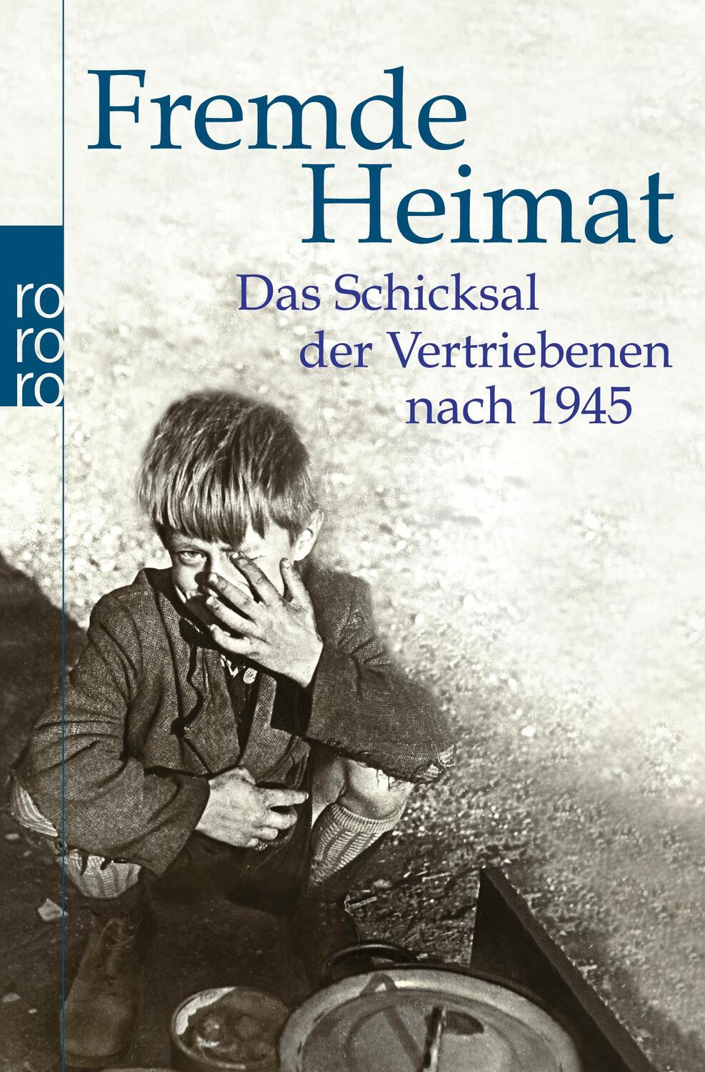 Cover: 9783499627668 | Fremde Heimat | Das Schicksal der Vertriebenen nach 1945 | Taschenbuch
