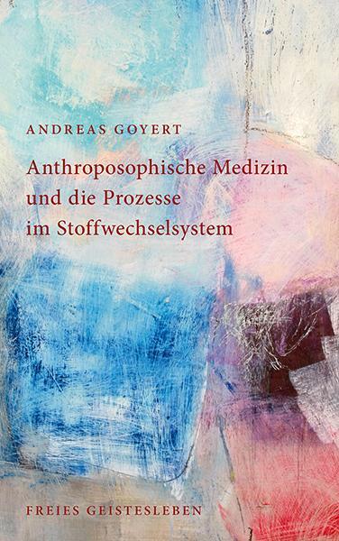 Cover: 9783772526398 | Anthroposophische Medizin und die Prozesse im Stoffwechselsystem
