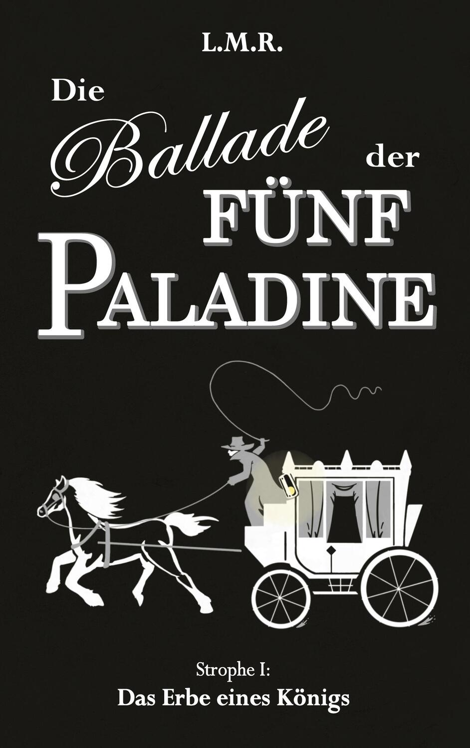 Cover: 9783753457451 | Die Ballade der Fünf Paladine | Strophe I: Das Erbe eines Königs