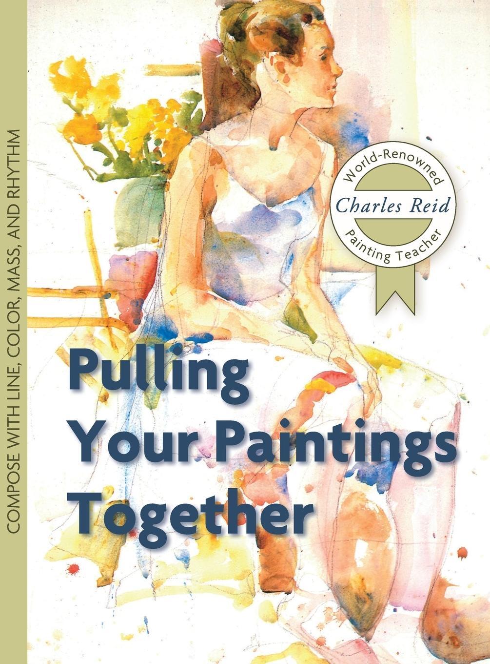 Cover: 9781626543850 | Pulling Your Paintings Together | Charles Reid | Buch | Gebunden