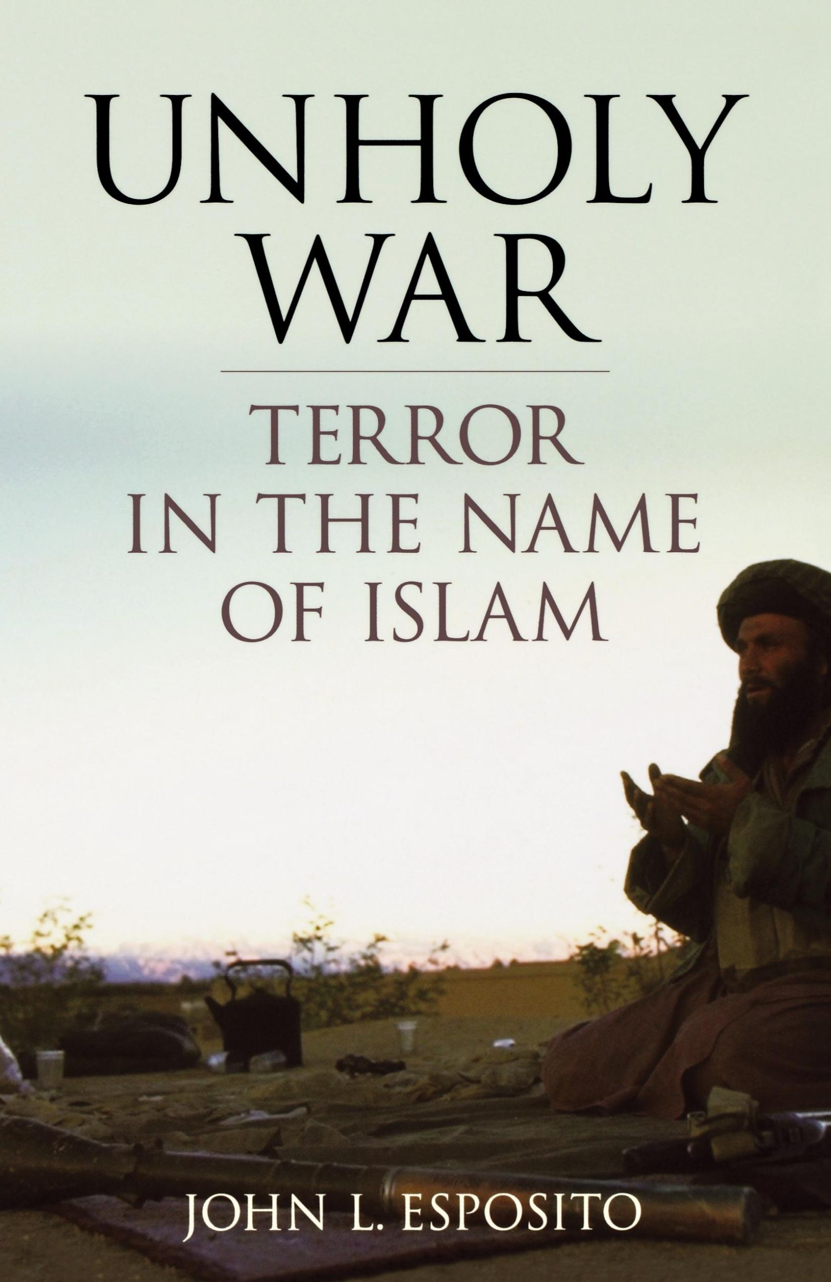 Cover: 9780195168860 | Unholy War | Terror in the Name of Islam | John L. Esposito | Buch