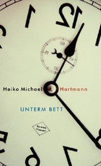 Cover: 9783446198432 | Unterm Bett | Roman | Heiko Michael Hartmann | Buch | 224 S. | Deutsch