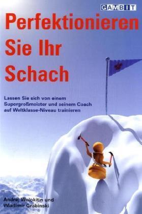 Cover: 9781904600916 | Perfektionieren Sie Ihr Schach | Andrej Wolokitin (u. a.) | Buch