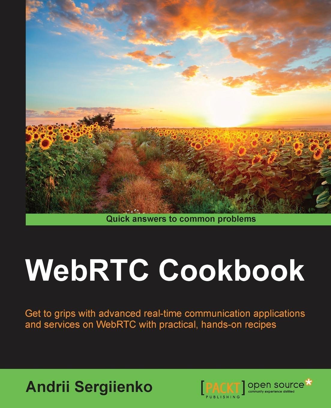 Cover: 9781783284450 | WebRTC Cookbook | Andrii Sergiienko | Taschenbuch | Paperback | 2015