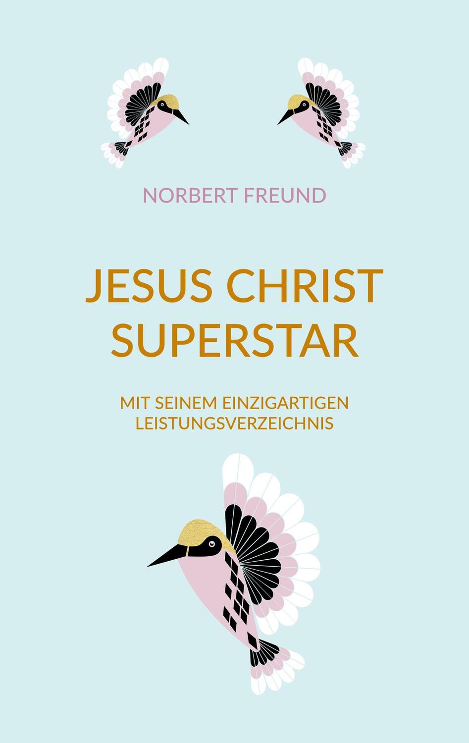 Cover: 9783757887032 | Jesus Christ Superstar | Mit seinem einzigartigen Leistungsverzeichnis
