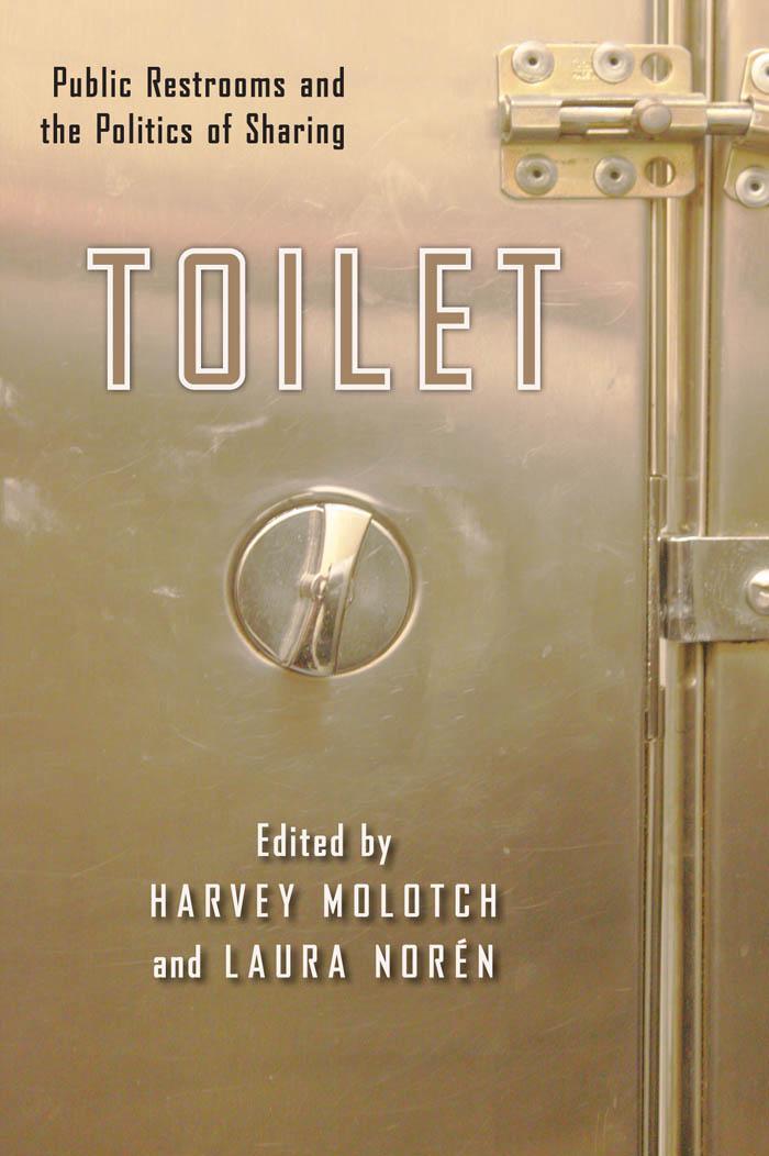 Cover: 9780814795897 | Toilet: Public Restrooms and the Politics of Sharing | Molotch (u. a.)