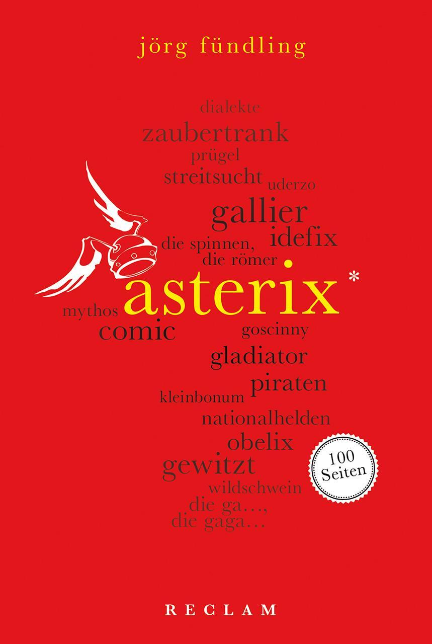 Cover: 9783150204184 | Asterix. 100 Seiten | Jörg Fündling | Taschenbuch | Reclam 100 Seiten