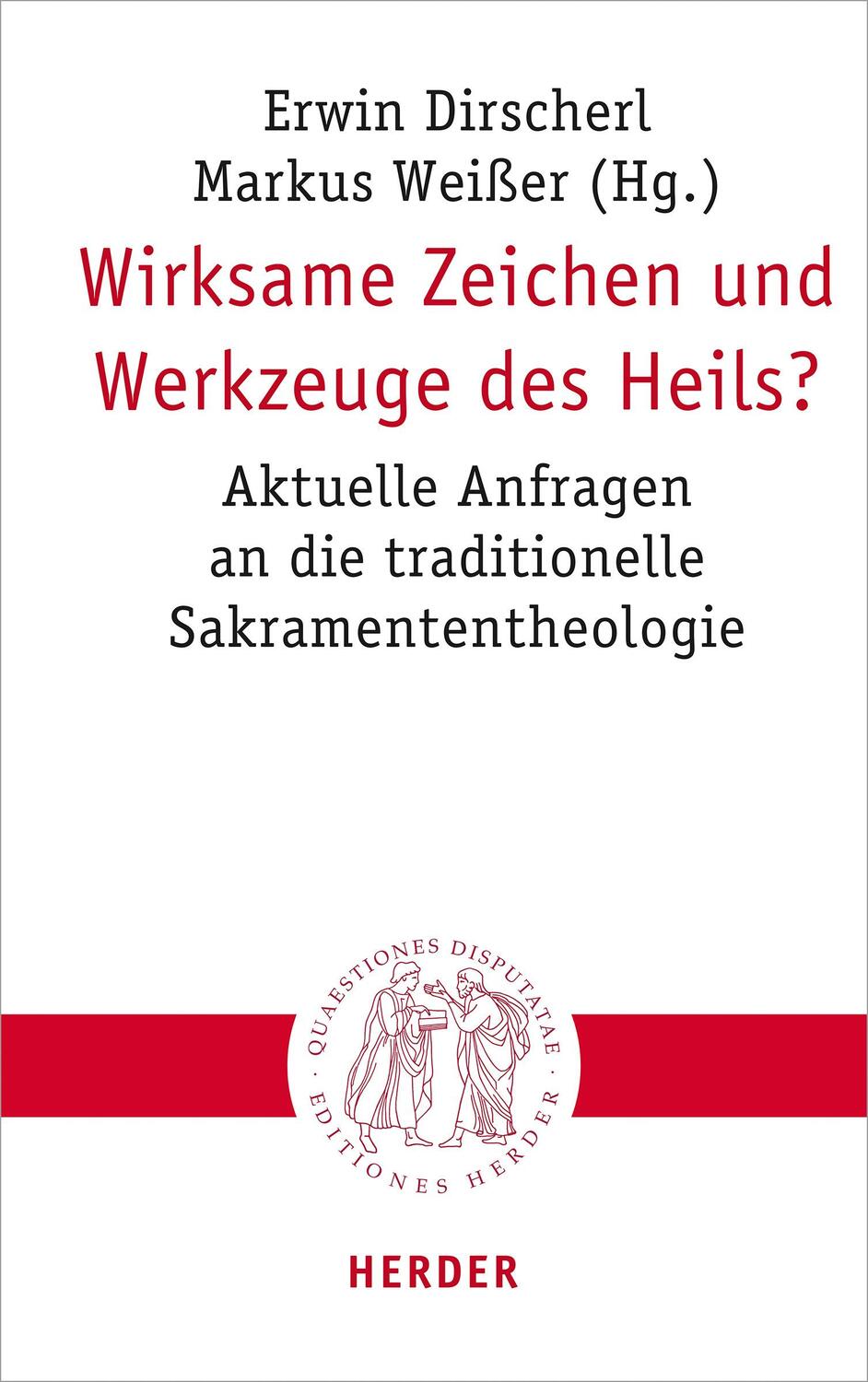 Cover: 9783451023217 | Wirksame Zeichen und Werkzeuge des Heils? | Erwin Dirscherl (u. a.)