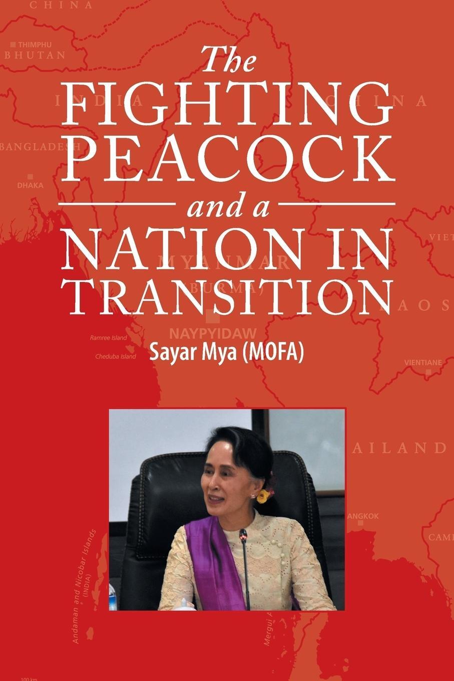 Cover: 9781543746716 | The Fighting Peacock and a Nation in Transition | Sayar Mya | Buch