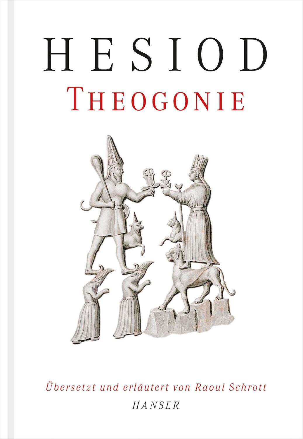 Cover: 9783446246157 | Theogonie | Übersetzt und erläutert von Raoul Schrott | Hesiod | Buch