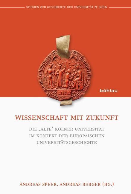 Cover: 9783412503635 | Wissenschaft mit Zukunft | Andreas Speer | Buch | 469 S. | Deutsch