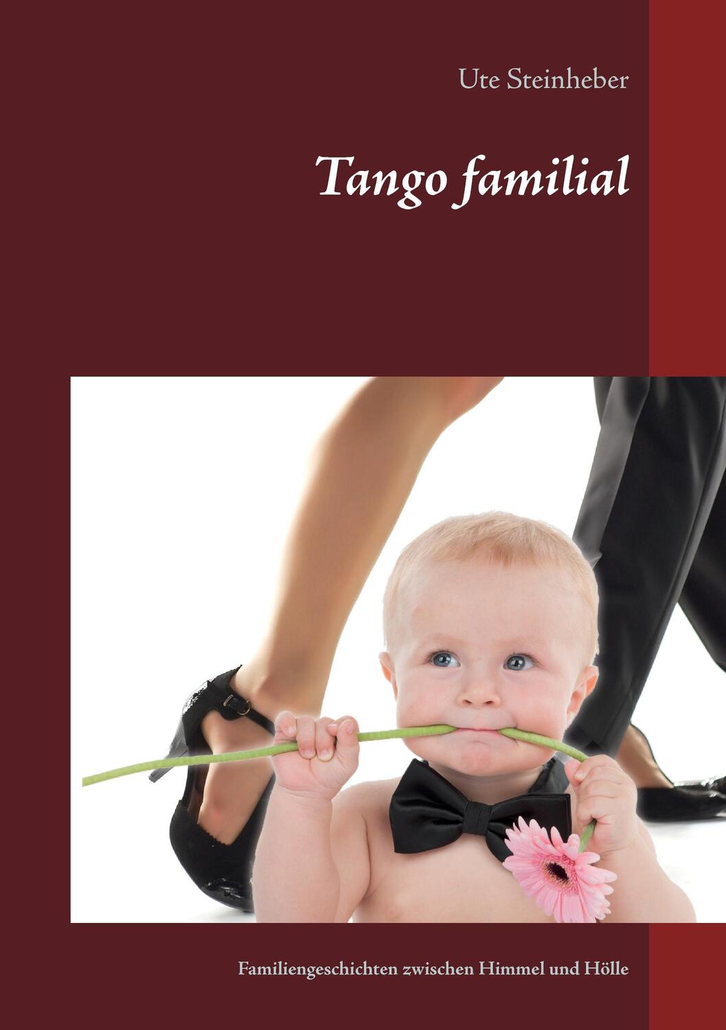 Cover: 9783839169568 | Tango familial | Familiengeschichten zwischen Himmel und Hölle | Buch
