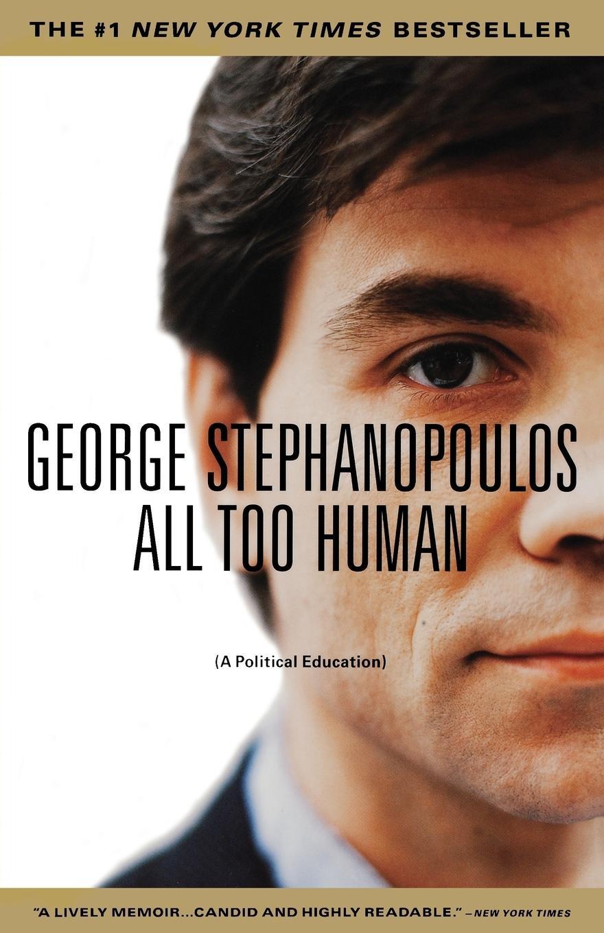 Cover: 9780316930161 | All Too Human | A Political Education | George Stephanopoulos | Buch