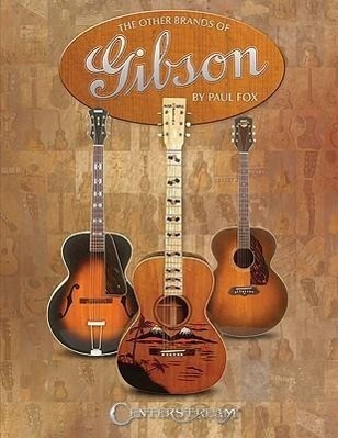 Cover: 9781574242713 | The Other Brands of Gibson | A Complete Guide | Paul Fox | Taschenbuch