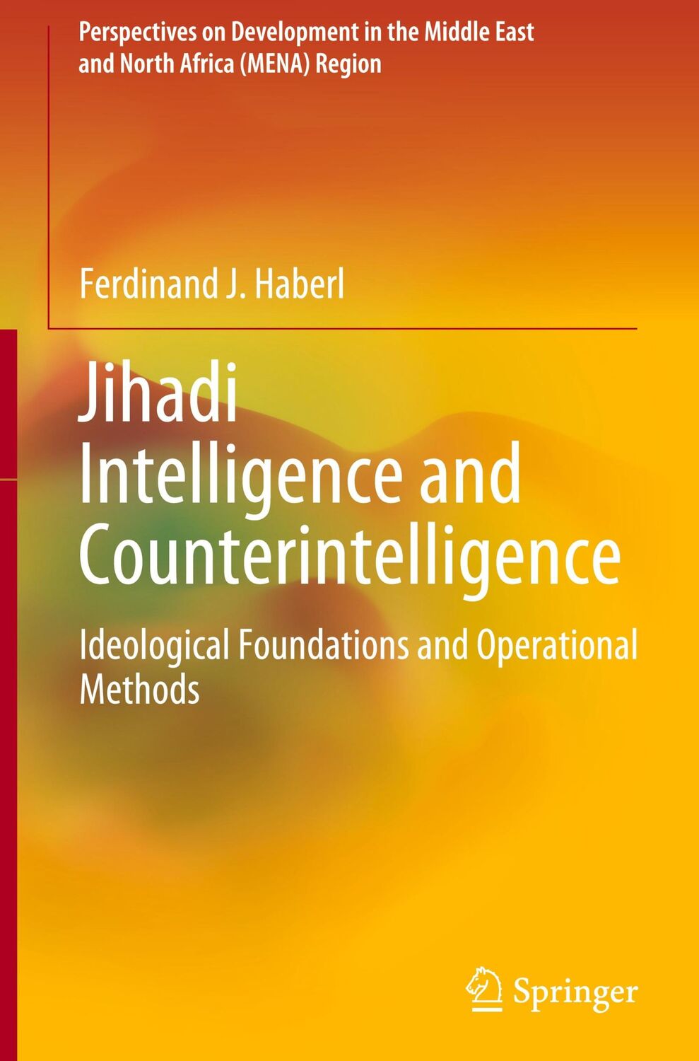 Cover: 9783031247439 | Jihadi Intelligence and Counterintelligence | Ferdinand J. Haberl | xi