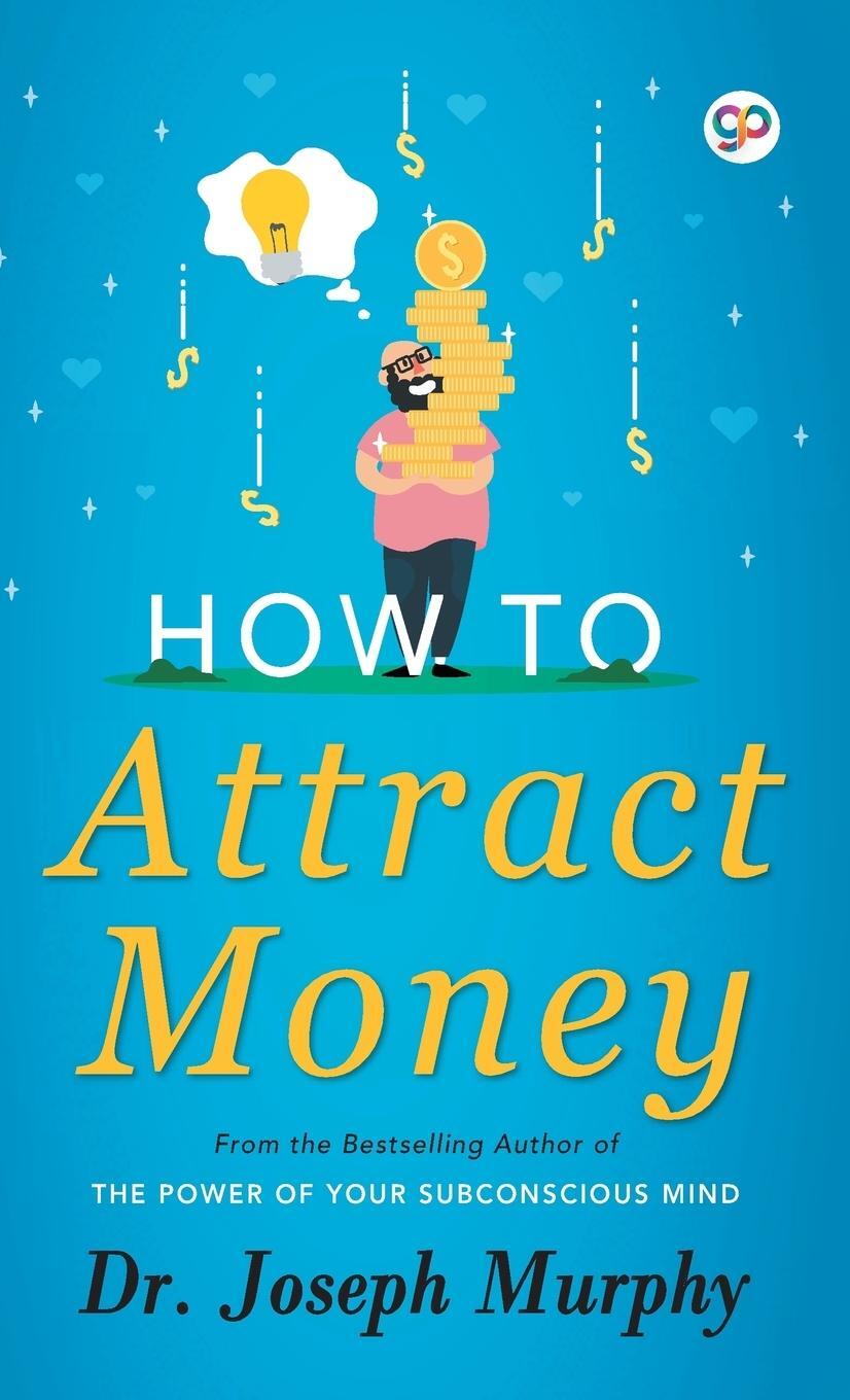 Cover: 9789388118446 | How to Attract Money | Joseph Murphy | Buch | Deluxe Hardbound Edition