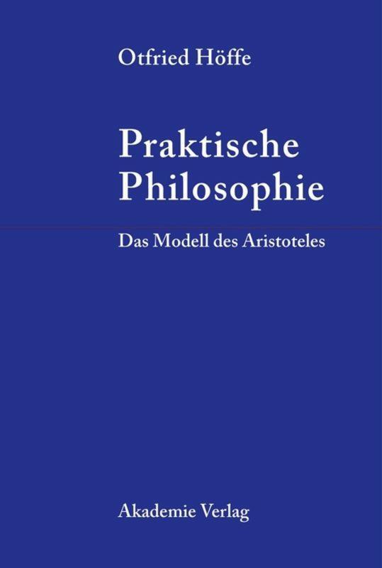 Cover: 9783050043951 | Praktische Philosophie | Das Modell des Aristoteles | Otfried Höffe