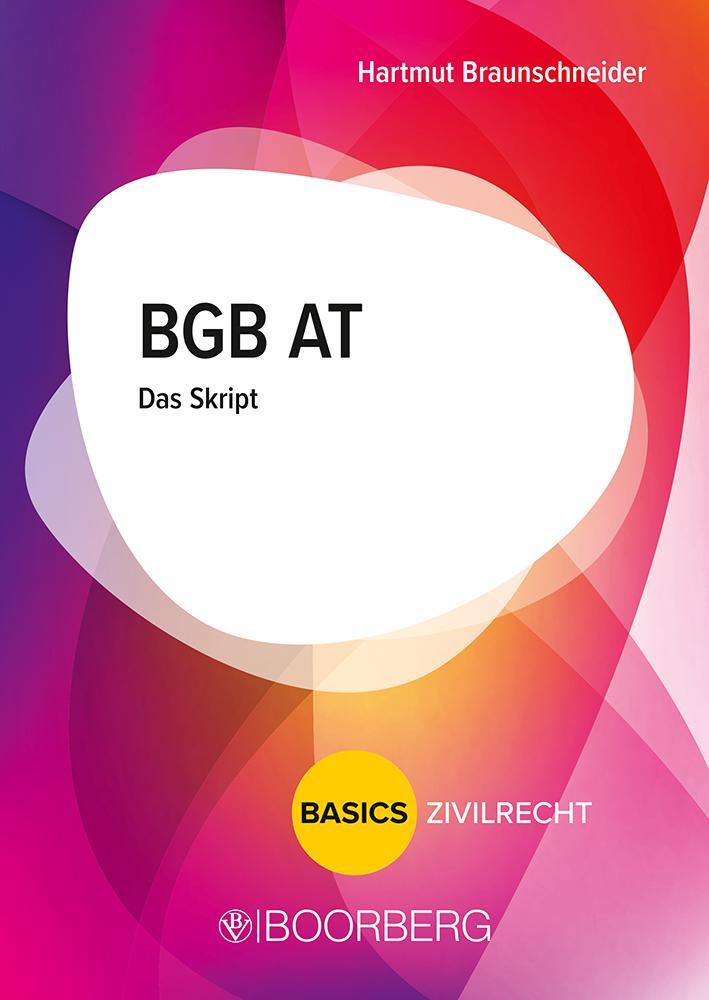 Cover: 9783415072572 | BGB AT | Das Skript | Hartmut Braunschneider | Taschenbuch | Deutsch