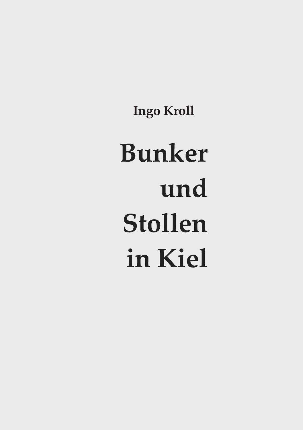 Cover: 9783739210001 | Bunker und Stollen in Kiel | Ingo Kroll | Taschenbuch