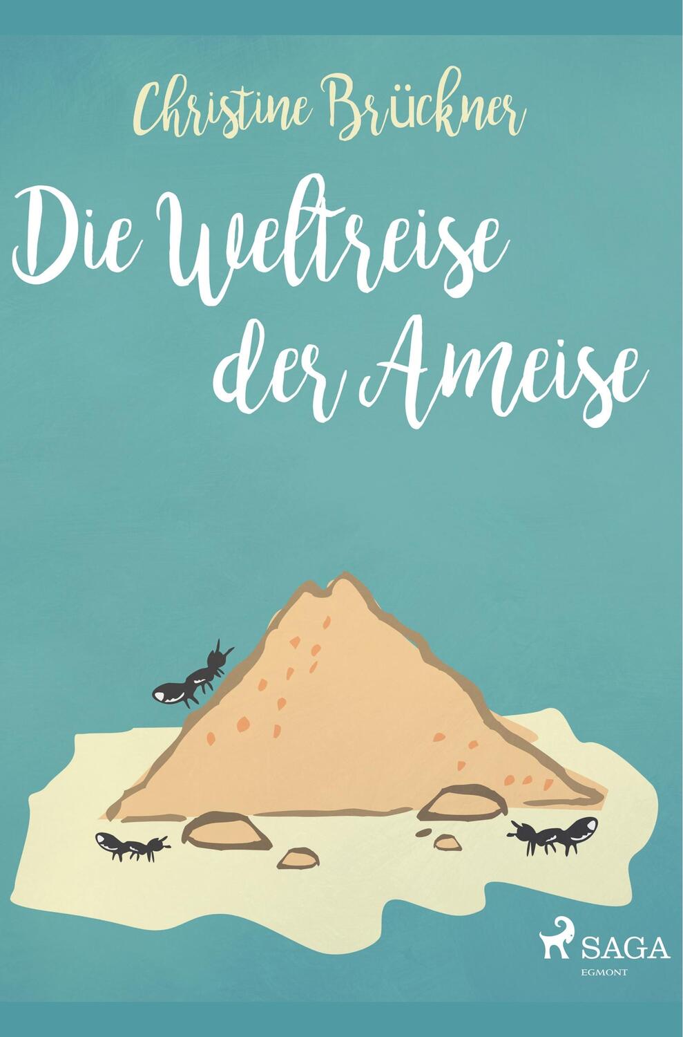 Cover: 9788726152937 | Die Weltreise der Ameise | Christine Brückner | Taschenbuch | 54 S.