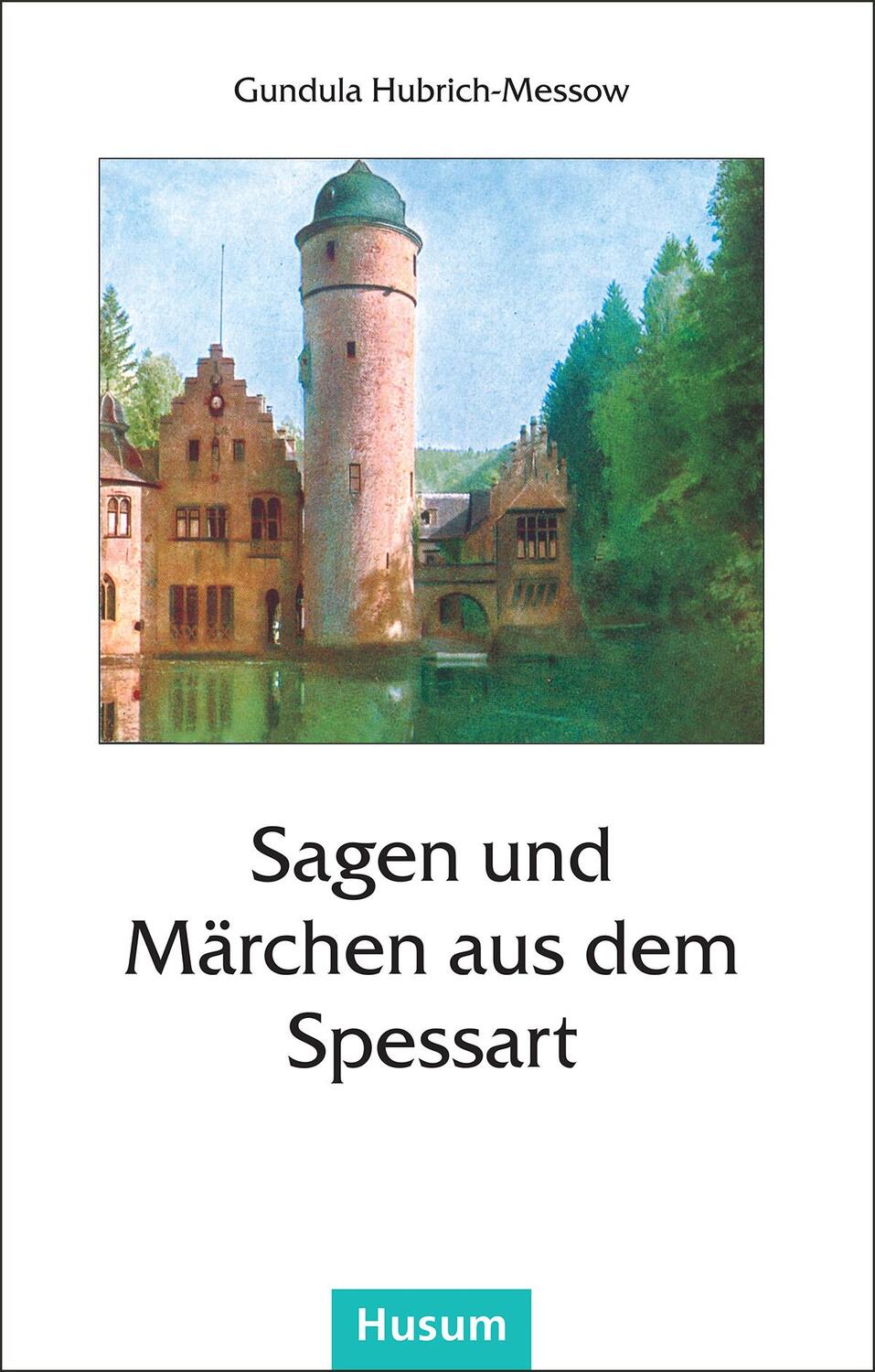 Cover: 9783898768351 | Sagen und Märchen aus dem Spessart | Gundula Hubrich-Messow | Buch
