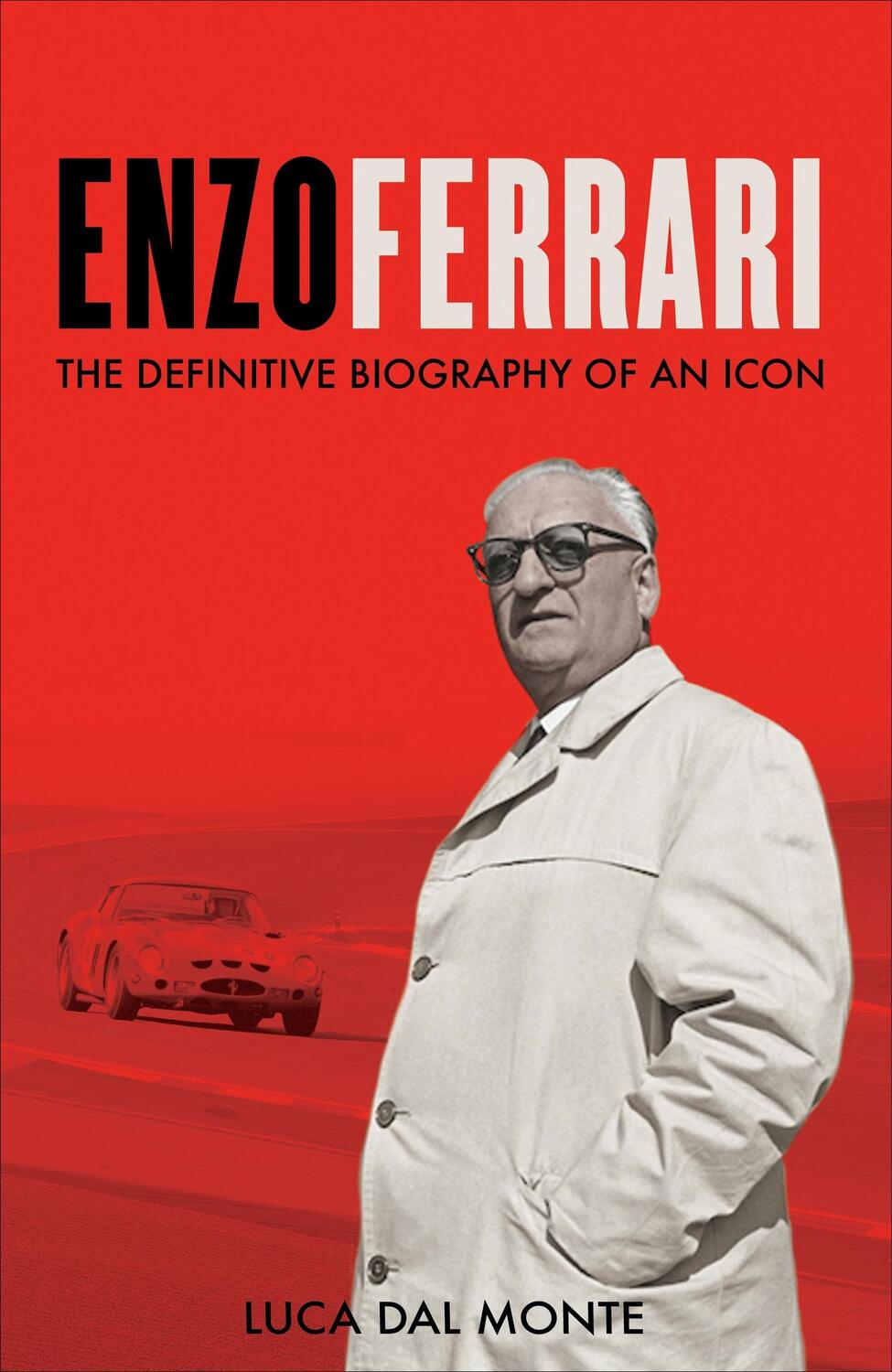 Cover: 9781788404723 | Enzo | The definitive biography of Enzo Ferrari | Luca Del Monte