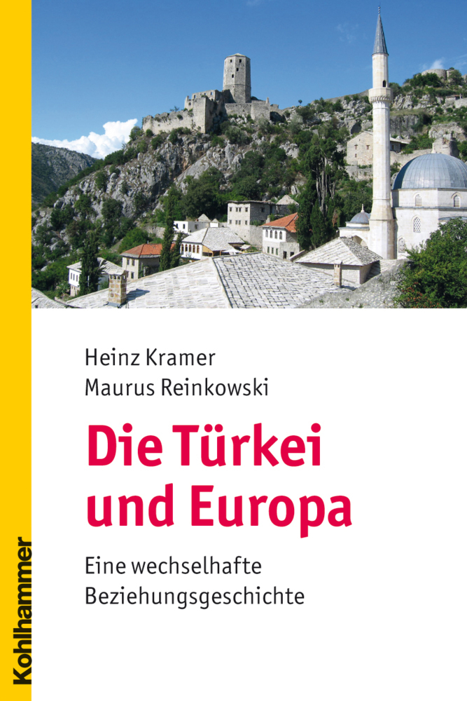 Cover: 9783170184749 | Die Türkei und Europa | Eine wechselhafte Beziehungsgeschichte | Buch