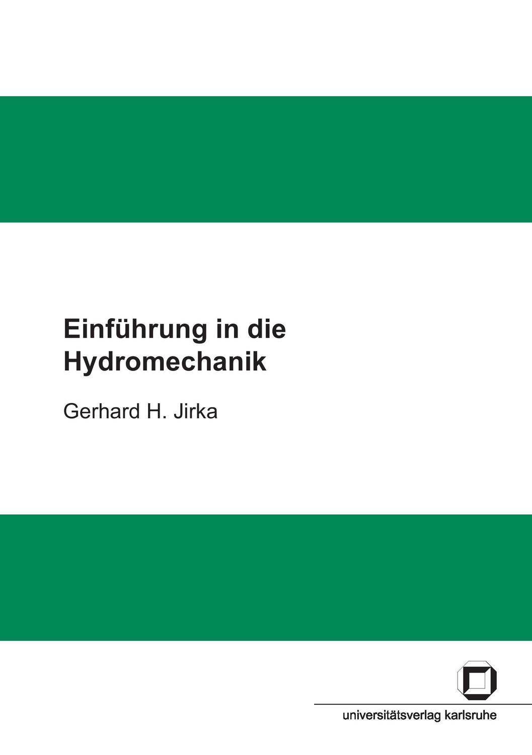 Cover: 9783866441583 | Einführung in die Hydromechanik | Gerhard H. Jirka | Taschenbuch