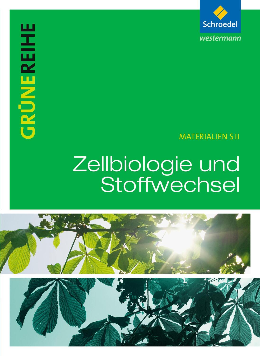 Cover: 9783507101784 | Grüne Reihe. Zellbiologie und Stoffwechselphysiologie. Schülerband