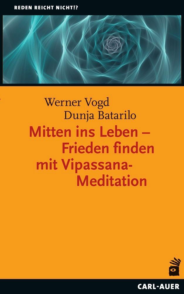 Cover: 9783849704209 | Mitten ins Leben - Frieden finden mit Vipassana-Meditation | Buch