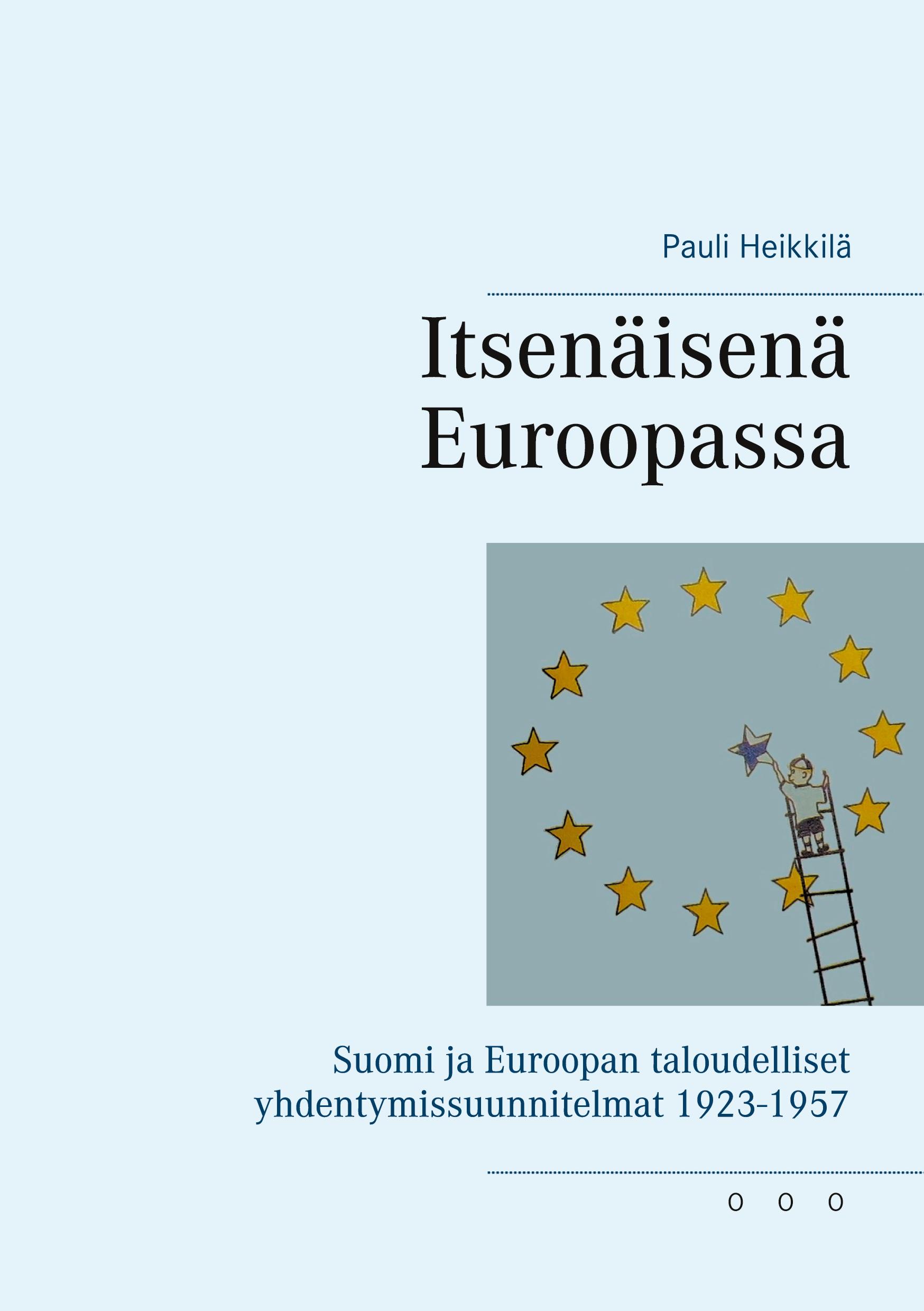 Cover: 9789528046325 | Itsenäisenä Euroopassa | Pauli Heikkilä | Taschenbuch | Finnisch