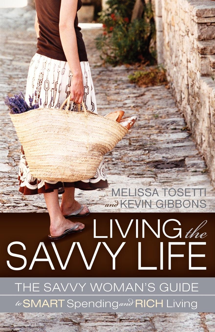 Cover: 9781600378348 | Living The Savvy Life | Melissa Tosetti (u. a.) | Taschenbuch | 2011