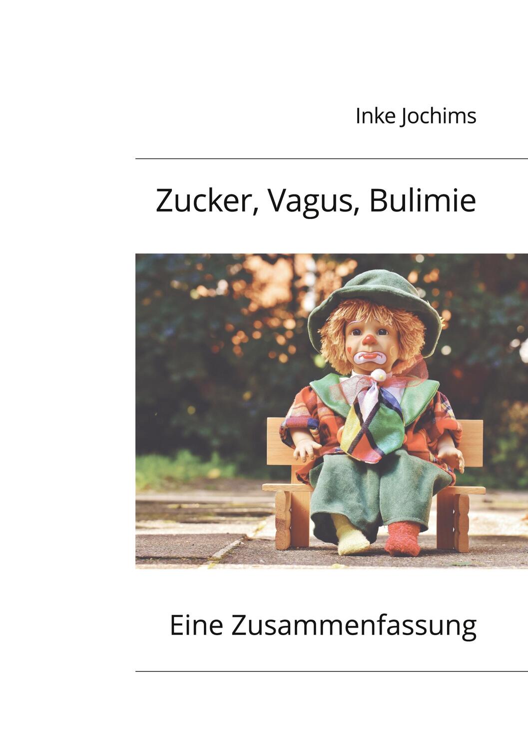 Cover: 9783756816538 | Zucker, Vagus, Bulimie | Inke Jochims | Taschenbuch | Paperback | 2022