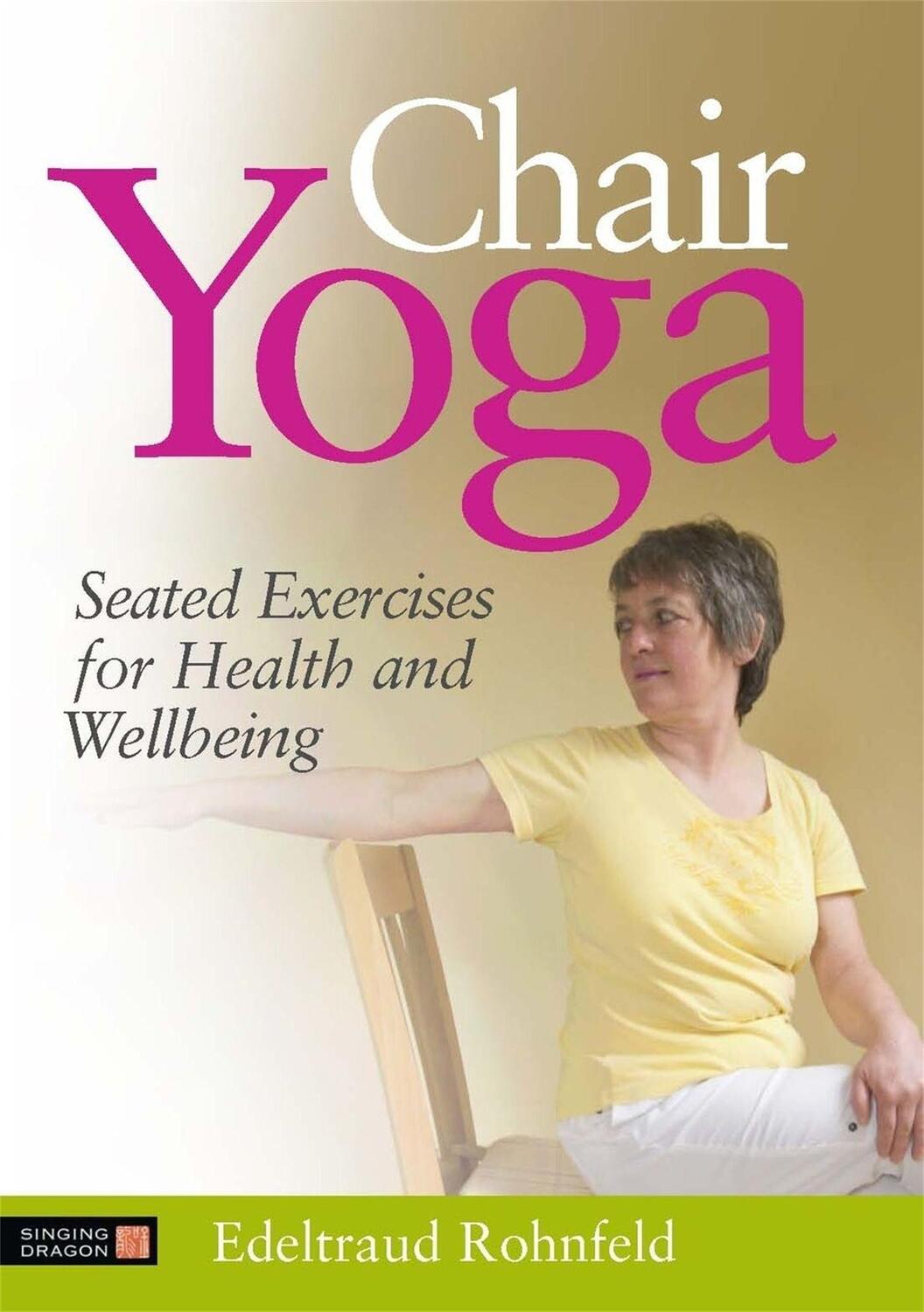 Cover: 9781848190788 | Chair Yoga | Seated Exercises for Health and Wellbeing | Rohnfeld
