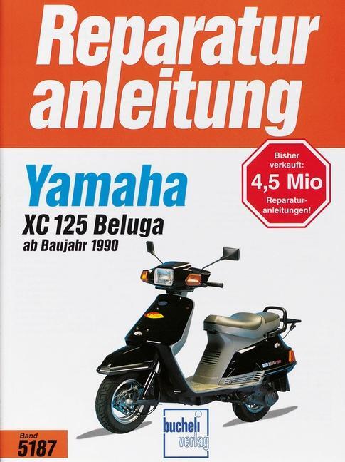 Cover: 9783716818978 | Yamaha XC 125 Beluga (ab 1990) | 1990-1996 | Taschenbuch | Deutsch