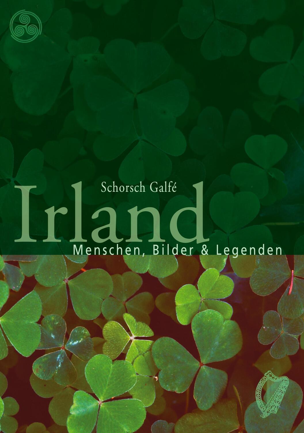 Cover: 9783751997645 | Irland | Menschen, Bilder &amp; Legenden | Schorsch Galfé | Buch | 272 S.