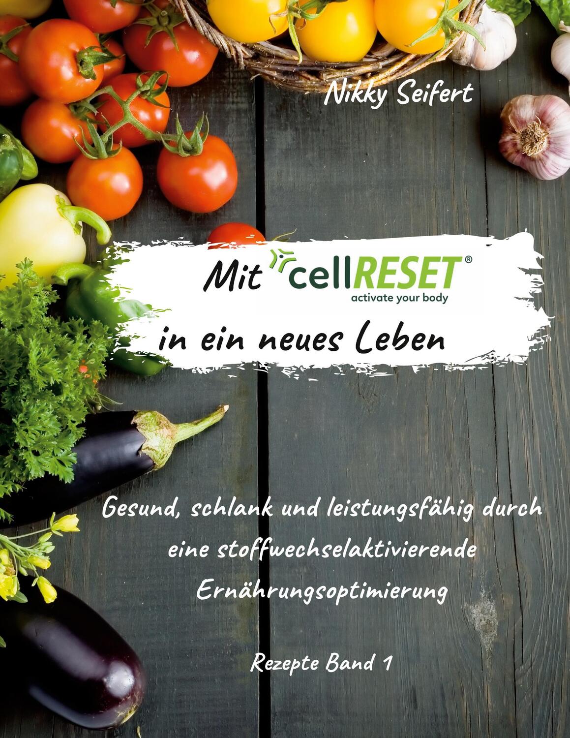 Cover: 9783752684773 | Mit cellRESET in ein neues Leben | Nikky Seifert | Taschenbuch | 2021