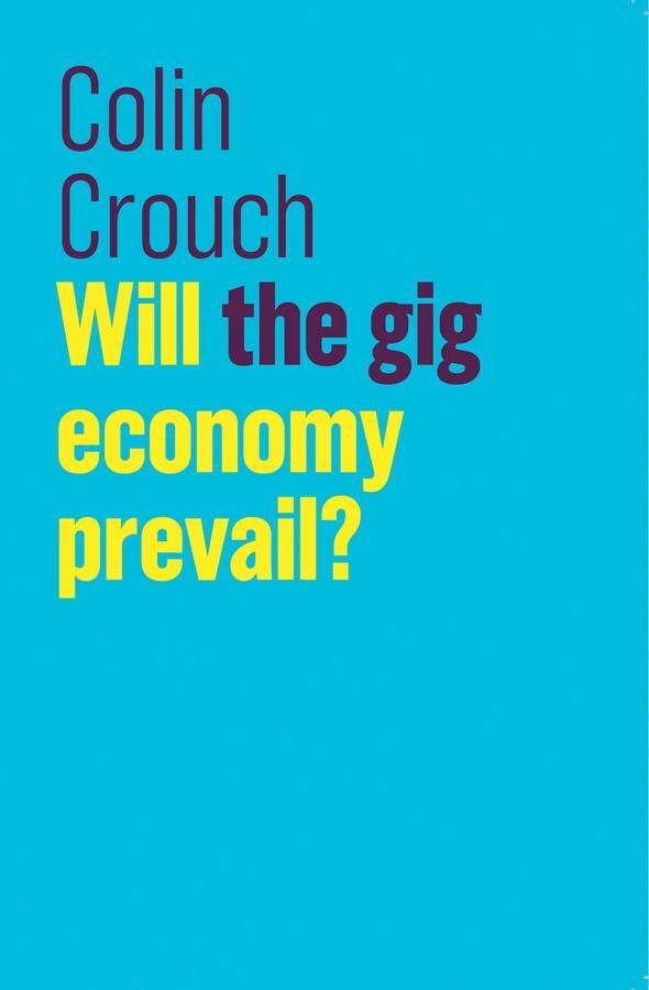 Cover: 9781509532445 | Will the Gig Economy Prevail? | Colin Crouch | Taschenbuch | 140 S.